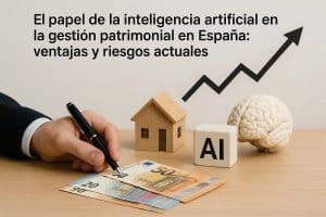 Una mano sostiene un bolígrafo sobre varios billetes de euro mientras, encima de la mesa, se observan una casa en miniatura de madera, un cubo con las letras “AI” y un modelo de cerebro. En el fondo, una flecha ascendente representa el crecimiento financiero. En la parte superior se lee el texto “El papel de la inteligencia artificial en la gestión patrimonial en España: ventajas y riesgos actuales”. La imagen comunica cómo la información y las herramientas de inteligencia artificial influyen en la toma de decisiones financieras y la gestión del patrimonio.